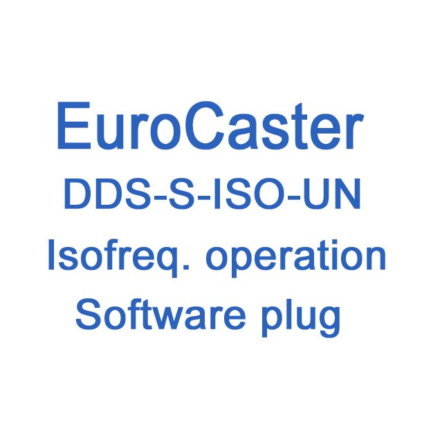 EuroCaster DDS Isofrequency operation (requires S-DMPX-UN) - Unlimited software license