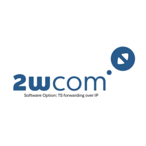 2wcom Software Option IP-4c/IP-4d/SAT-4d/SAT-8d: TS forwarding over IP (ppu)